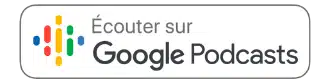 Écouter sur Google Podcasts